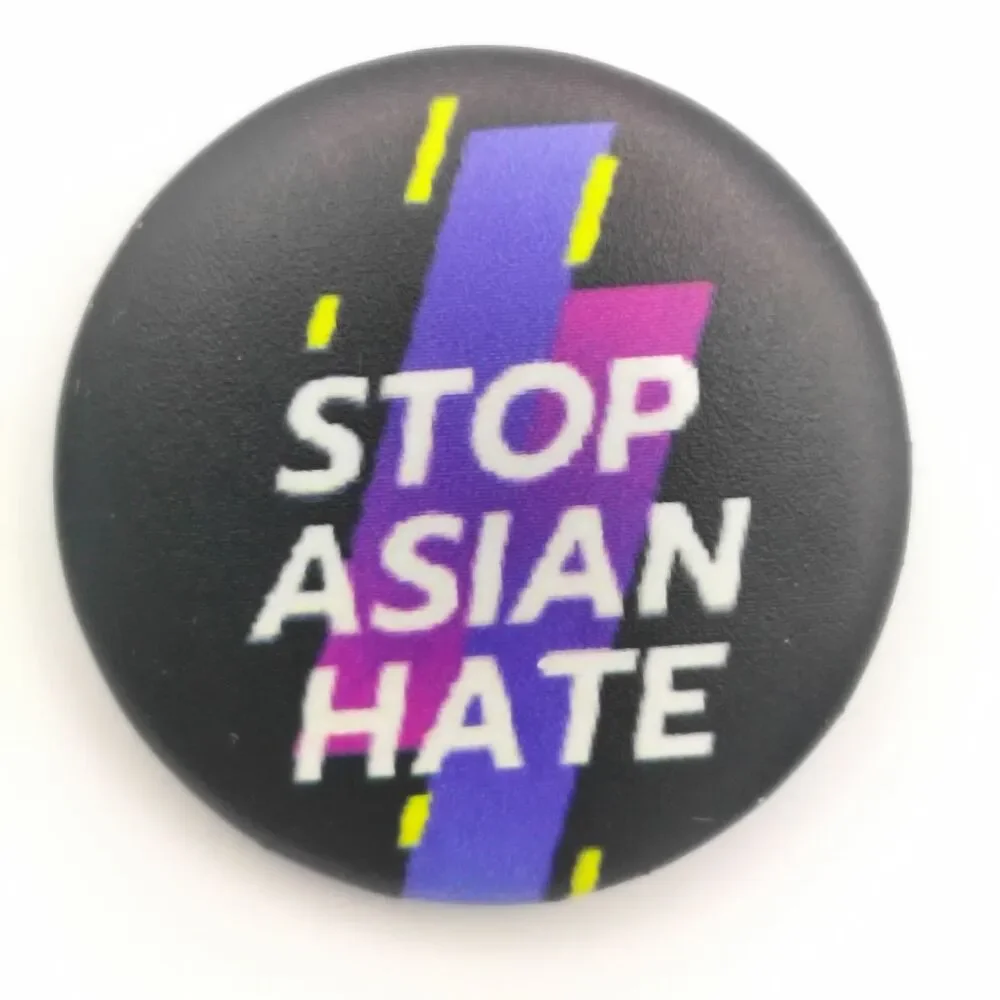 Stop Asian Hate Pinback Button Anti-Racism Social Justice Round 2020s